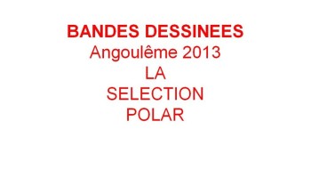 Angoulême 2013 : la sélection polar