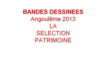 Angoulême 2013 : la sélection patrimoine