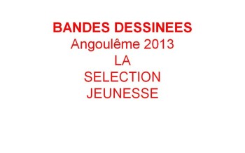 Angoulême 2013 : la sélection jeunesse