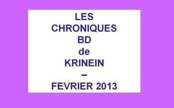 Les sorties BD de Février chroniquées par KRINEIN