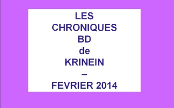 Les sorties BD de Février 2014 chroniquées par KRINEIN