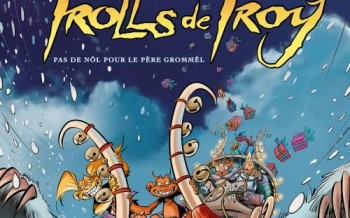 Trolls de Troy - Tome19 - Pas de nöl pour le père Grommël