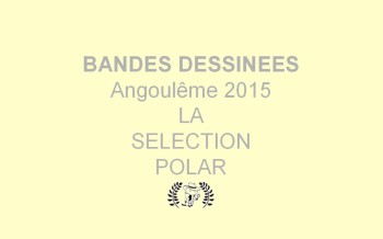Festival d'angoulême 2015 : la sélection polar