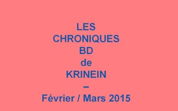 Les sorties BD de Février et Mars 2015 chroniquées par KRINEIN