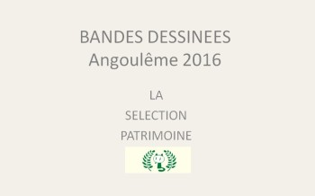Festival d'angoulême 2016 : la sélection patrimoine