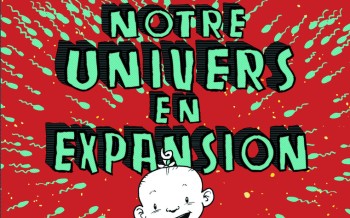 On n’avait rien demandé ! : Notre univers en expansion