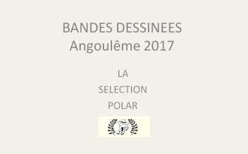 Festival d'angoulême 2017 : la sélection polar