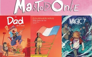Dupuis : Dad T4, Plus près de toi, Atelier Mastodonte T5, Magic 7 T5