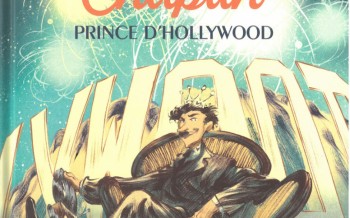 Charlie Chaplin - Tome 2 : Prince d'Hollywood