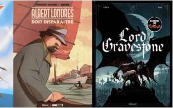 Glénat : Lord Gravestone T1, Habana 2150 T2, Albert Londres doit disparaître