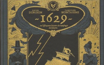 1629 … ou l'effroyable histoire des naufragés du Jakarta