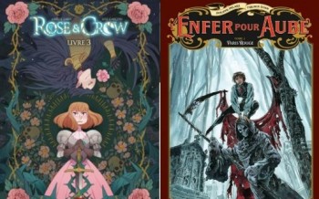 Rose and crow T3 et L'Enfer pour aube T2