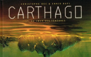 Carthago - Tome 15 : Au cœur des ténèbres - note : 7/10