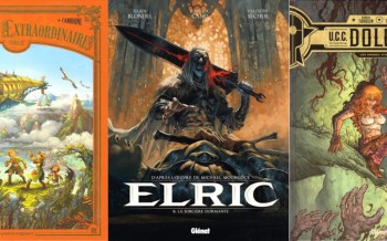 Glénat : Le Voyage extraordinaire T12, Elric T6, UCC Dolorès T7