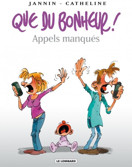 Que du bonheur ! - Tome 4 - Appels manqués