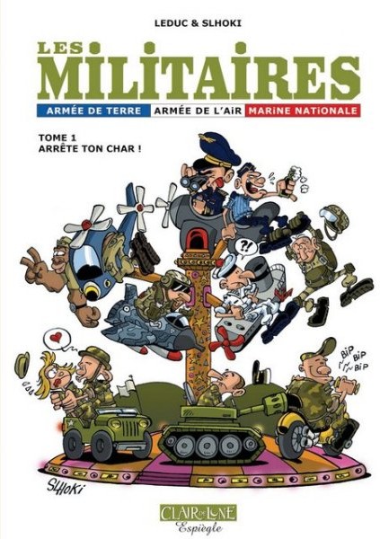 Les Militaires - Tome 1 - Arrête ton char !