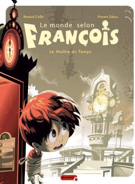 Le Monde selon François - Tome 3 - Le Maître du Temps