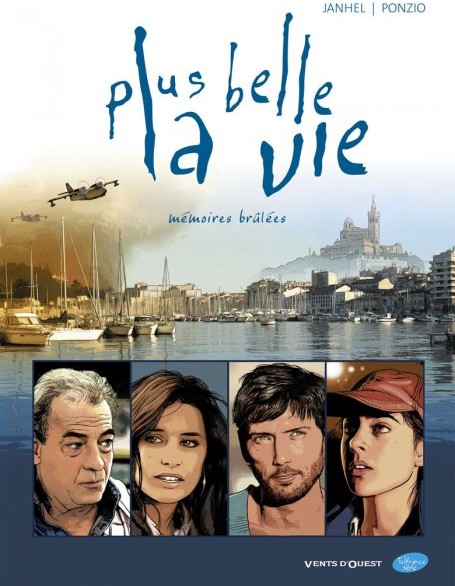 Plus belle la vie - Tome 1 - Mémoires brûlées