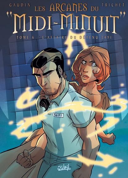 Les Arcanes du Midi-Minuit - Tome 6 - L'affaire du détenu 3491