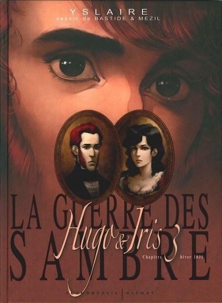 La Guerre des Sambre : Hugo & Iris - Tome 3 - Hiver 1831