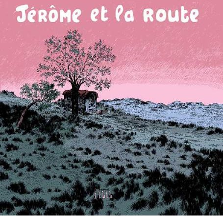Jérôme d'Alphagraph - Tome 6 - Jérôme et la route
