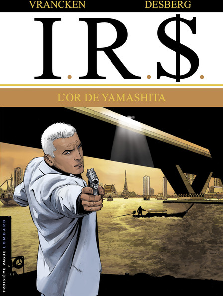I.R.$. - Tome 13 - L'or de Yamashita