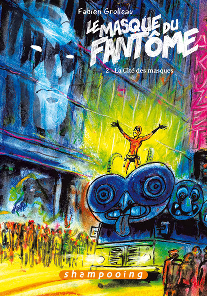 Le Masque du Fantôme - Tome 2 - La cité des masques