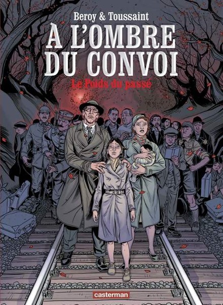 A l'ombre du convoi - Tome 1 - Le Poids du passé