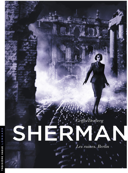Sherman - Tome 5 - Les ruines. Berlin