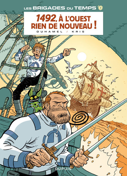 Les Brigades du temps - Tome 1 - 1492. À l'ouest, rien de nouveau