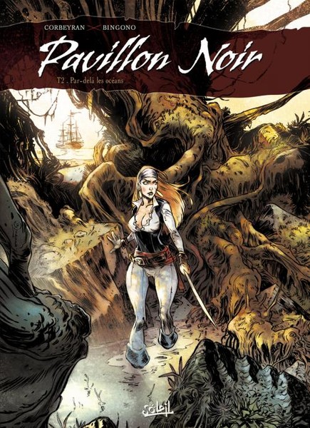 Pavillon noir - Tome 2 - Par-delà les océans