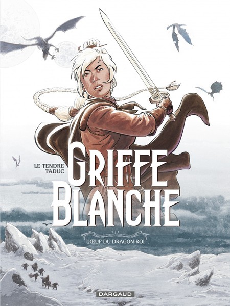 Griffe blanche - Tome 1 - L'oeuf du dragon roi