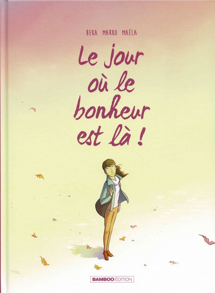 Le jour où ... - Tome 6 - Le bonheur est là