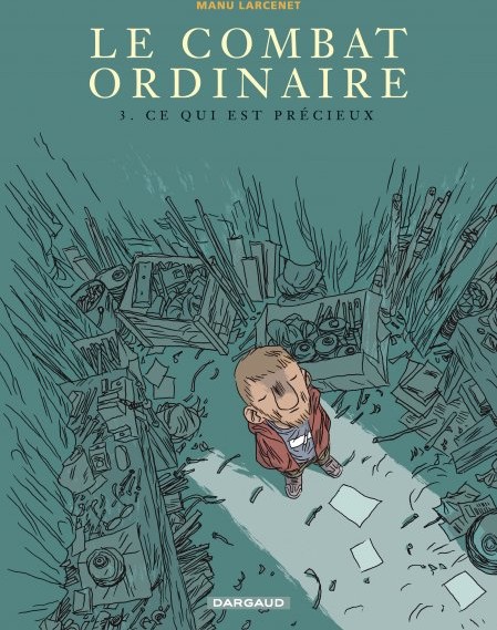 Le Combat ordinaire - Tome 3 - Ce qui est précieux