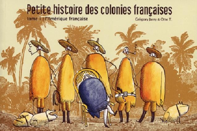 Petite histoire des colonies françaises - Tome 1 - L'Amérique française