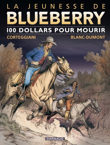La Jeunesse de Blueberry - Tome 16 - 100 dollars pour mourir