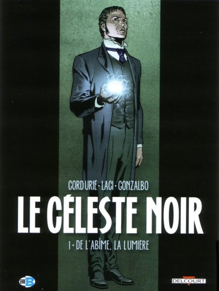Le Céleste noir - Tome 1 - De l'abîme, la lumière