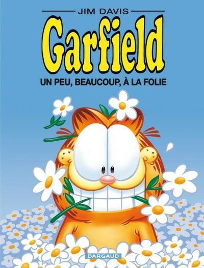 Garfield - Tome 47 - Un peu, beaucoup, à la folie