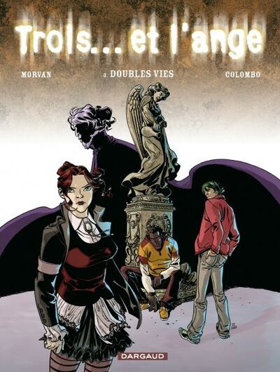 Trois... et l'ange - Tome 3 - Doubles vies