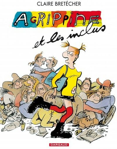 Claire Bretécher dans Agrippine - Tome 4 - Agrippine et les inclus