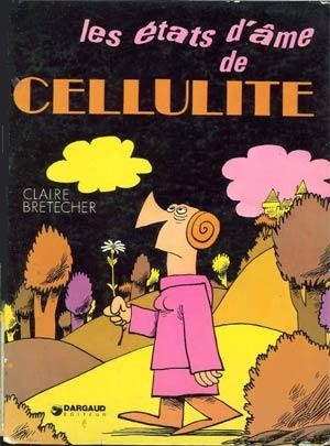 Claire Bretécher dans Cellulite - Tome 1 - Les états d'âme de Cellulite
