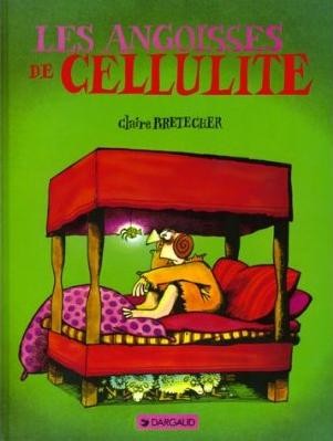 Claire Bretécher dans Cellulite - Tome 2 - Les angoisses de Cellulite
