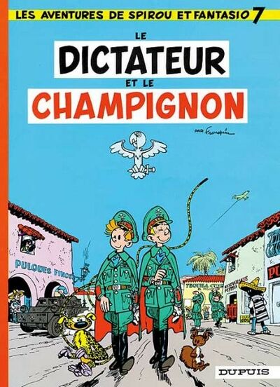 Spirou et Fantasio - Tome 7 - Le dictateur et le champignon