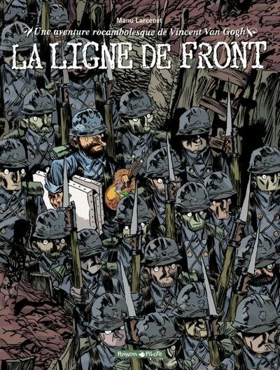 Une Aventure rocambolesque de - Tome 2 - Vincent Van Gogh : La ligne de front
