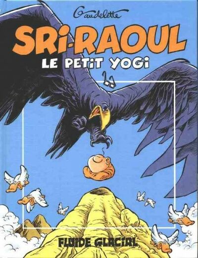  Fluide Glacial dans Sri-Raoul le petit yogi