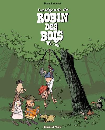 Une Aventure rocambolesque de - Tome 3 - Robin des bois : La légende de Robin des bois