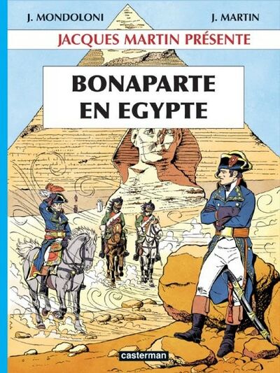 Jacques Martin présente : Bonaparte en Egypte