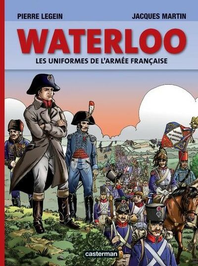 Waterloo : les uniformes de l'armée française