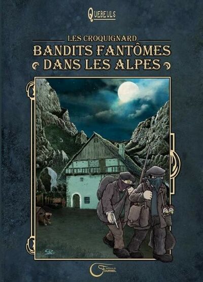 Les Croquignard - Bandits fantômes dans les Alpes