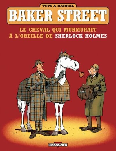 Baker Street - Tome 5 - Le cheval qui murmurait à l'oreille de Sherlock Holmes